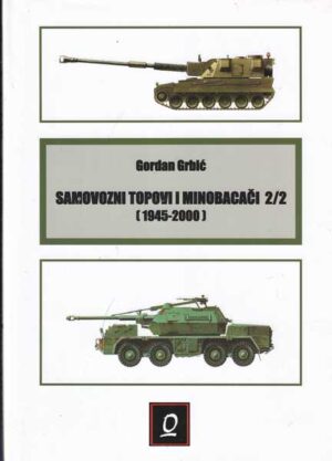 Gordan Grbić-Samovozni topovi i minobacači 2/2 (1945-2000)