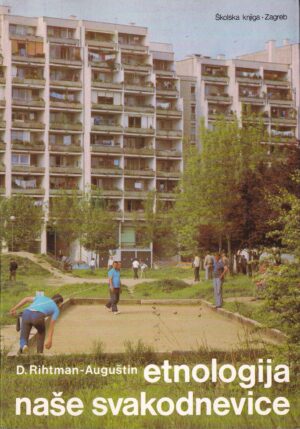 d.rihtman-auguštin: etnologija naše svakodnevice