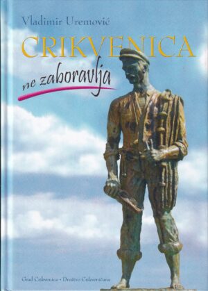vladimir uremović: crikvenica ne zaboravlja