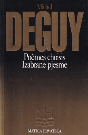 michel deguy: poemes choisis/ izabrane pjesme