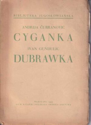 andrija Čubranović: cyganka/ivan gundulić: dubrawka