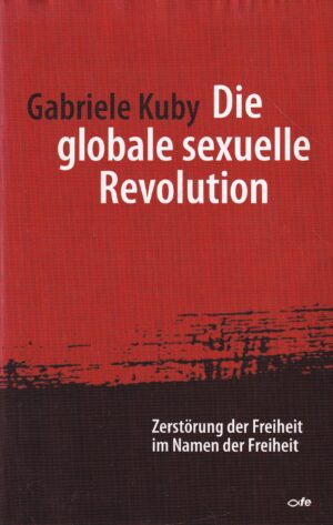 gabriele kuby: die globale sexuelle revolution