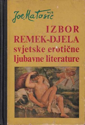 joe matošić: izbor remek-djela svjetske erotične ljubavne literature