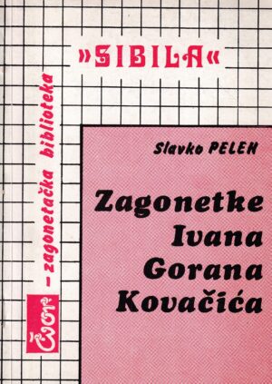 slavko peleh-zagonetke ivana gorana kovačića