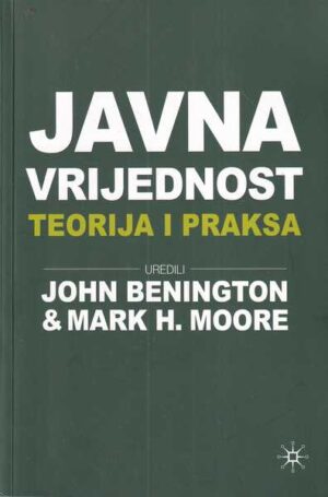 john benington & mark h. moore: javna vrijednost teorija i praksa