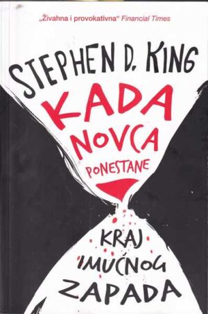 stephen d. king: kada novca ponestane - kraj imućnog zapada
