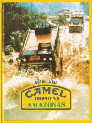 Đorđe ličina: camel trophy '89 amazonas