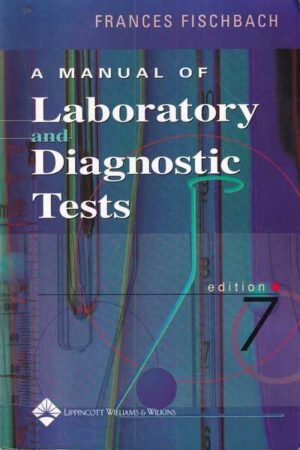 frances fischbach: a manual of laboratory and diagnostic tests