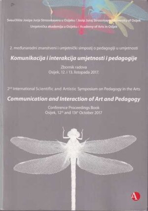 2. međunarodni znanstveni i umjetnički simpozij o pedagogiji u umjetnosti: komunikacija i interakcija umjetnosti i pedagogije