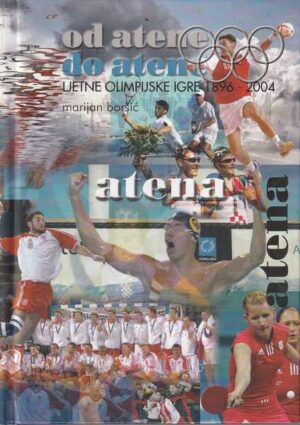 marijan boršić: od atene do atene - ljetne olimpijske igre 1896.-2004.