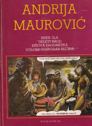 andrija maurović: biser zla, ukleti brod, kišova zagonetka, uglomi gospodar pećina