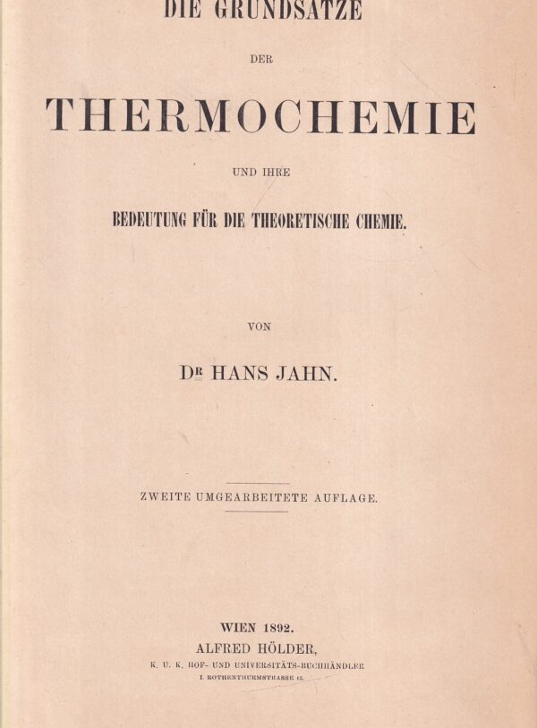 hans jahn: die grundsätze der thermochemie und ihre bedeutung für die theoretische chemie