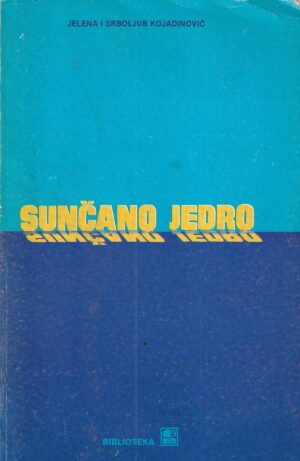 jelena i srboljub kojadinović: sunčano jedro - jedrenjakom od evrope do polinezije za 111 nedelja