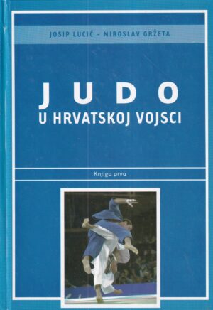 josip lucić i miroslav gržeta: judo u hrvatskoj vojsci