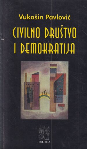 vukašin pavlović: civilno druŠtvo i demokratija