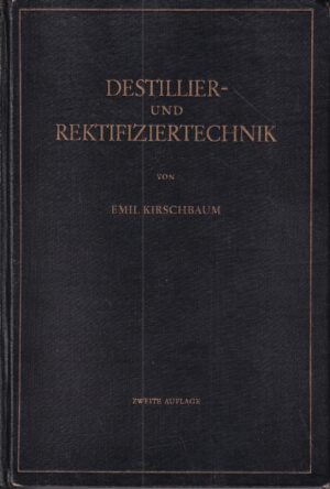 emil kirschbaum: destillier und rektifiziertechnik