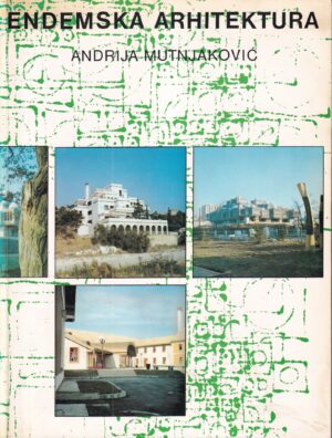 andrija mutnjaković: endemska arhitektura