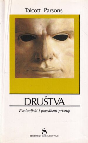 talcott parsons: društva - evolucijski i poredbeni pristup