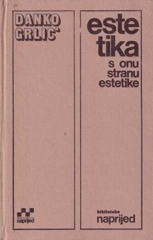 danko grlić-estetika iv-s onu stranu estetike