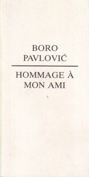 boro pavlović-hommage a mon ami