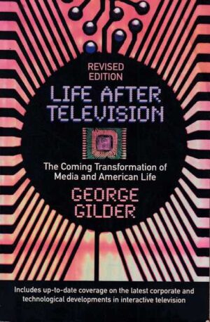 george gilder-life after television