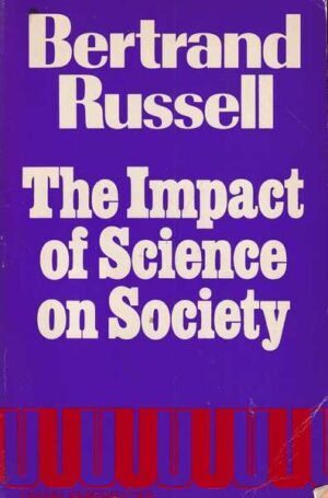 bertrand russell-the impact of science on society
