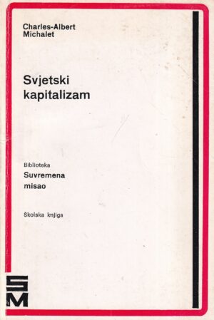 charles-albert michalet: svjetski kapitalizam
