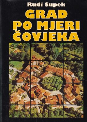 rudi supek: grad po mjeri čovjeka
