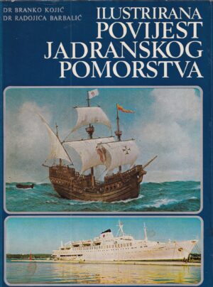 branko kojić i radojica barbalić: ilustrirana povijest jadranskog pomorstva