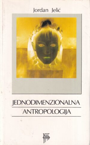 jordan jelić: jednodimenzionalna antropologija