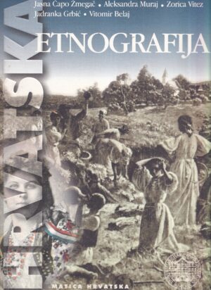 skupina autora: etnografija - svagdan i blagdan hrvatskoga puka