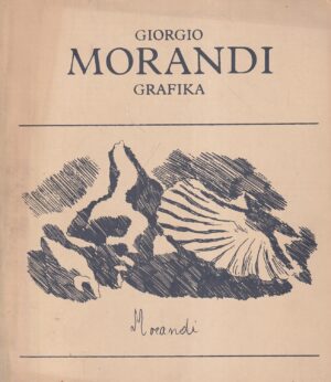andre mohorovičić (ur.): giorgio morandi - grafika