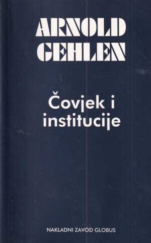 adolf gehlen: Čovjek i institucije