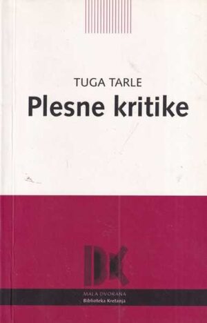 tuga tarle: plesne kritike