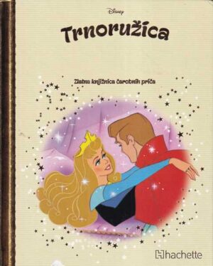 zlatna knjižnica čarobnih priča - trnoružica