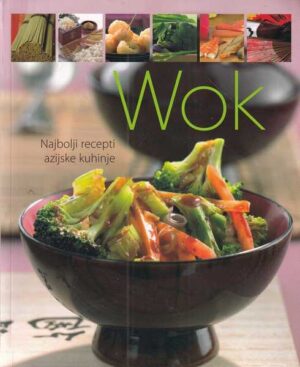 wok - najbolji recepti azijske kuhinje