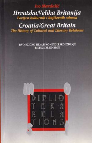 ivo mardešić: hrvatska/velika britanija - povijest kulturnih i književnih odnosa