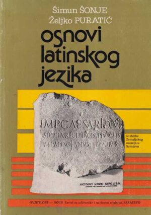 Šimun Šonje i Željko puratić: osnovi latinskog jezika