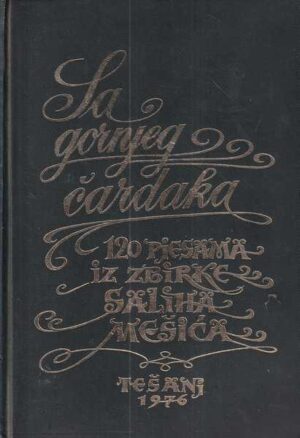 munib maglajlić (ur.): sa gornjega čardaka - 120 pjesama iz zbirke saliha mešića