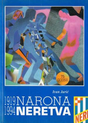ivan jurić: narona/neretva 1919.-1994.