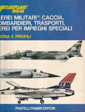 giorgio bignozzi (ur.): "aerei militari": caccia, bombardieri, trasporti, aerei per impieghi speciali