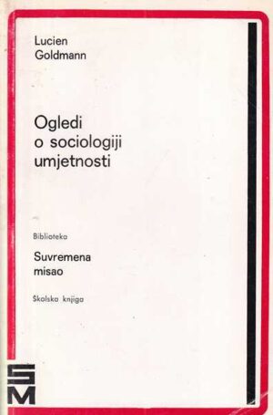 lucien goldmann: ogledi o sociologiji umjetnosti