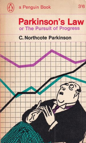 c. northcote parkinson: parkinson's law or the pursuit of progress