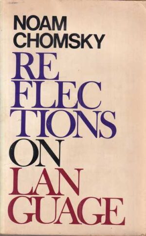 noam chomsky: reflections on language