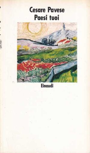 cesare pavese: paesi tuoi