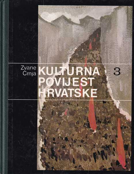 zvane Črnja: kulturna povijest hrvatske 1-3