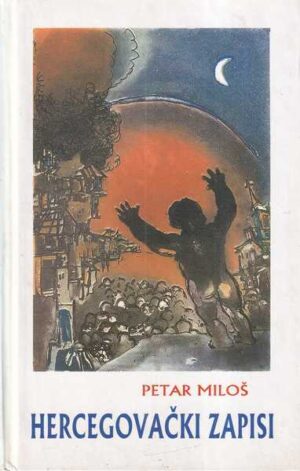 petar miloŠ: hercegovaČki zapisi