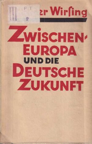 giselher wirsing: zwischeneuropa und die deutsche zukunft