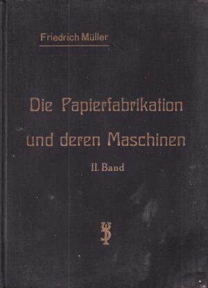 friedrich mueller: die papierfabrikation und deren maschinen 1/2