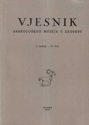 vjesnik arheoloŠkog muzeja u zagrebu, 3. serija - sv. viii